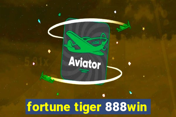 fortune tiger 888win